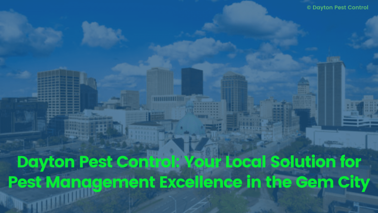 Why Choose Dayton Pest Control for Your Pest Issues